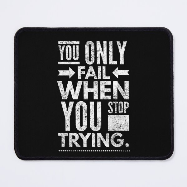 Item preview, You Only Fail When You Stop Trying designed and sold by Daluyong.