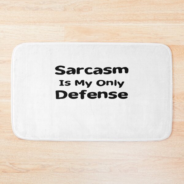 Item preview, Sarcasm Is My Only Defense designed and sold by Yrwil.