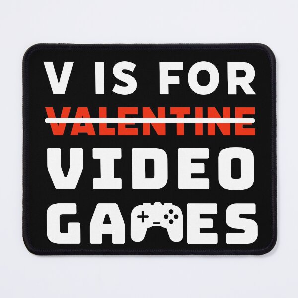 Item preview, V Is for Video Games - Funny Valentines Day - Gaming Lovers designed and sold by AnyKitty.