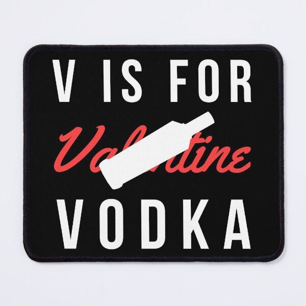 Item preview, V Is for Vodka - Funny Anti Valentines Day - Funny Vodka Lover designed and sold by AnyKitty.