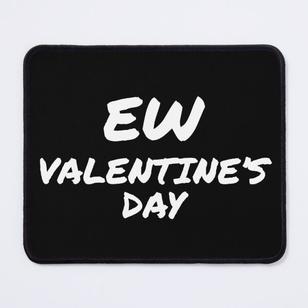 Item preview, Ew Valentines Day - Funny Anti Valentines - Ew Design designed and sold by AnyKitty.
