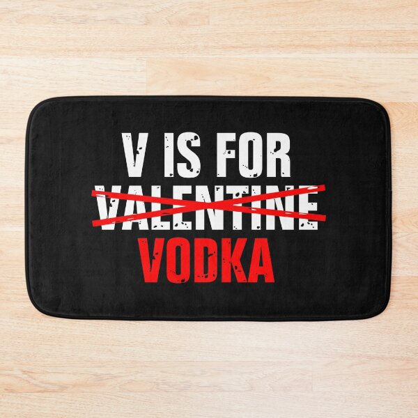 Item preview, Funny V Is For Valentine Vodka Anti Valentine's Drinking designed and sold by FTAPS.