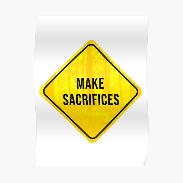 "Make Sacrifices Motivation Sign" Poster for Sale by twicetext Redbubble