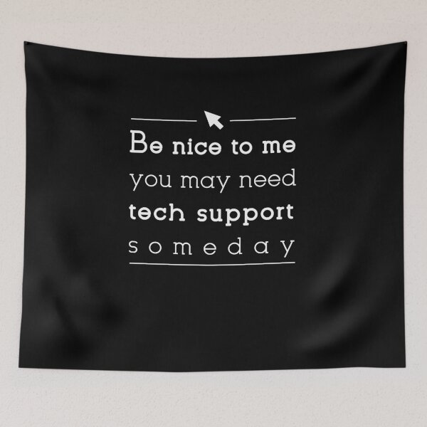 Item preview, Be nice to me you may need tech support someday designed and sold by Eamali.