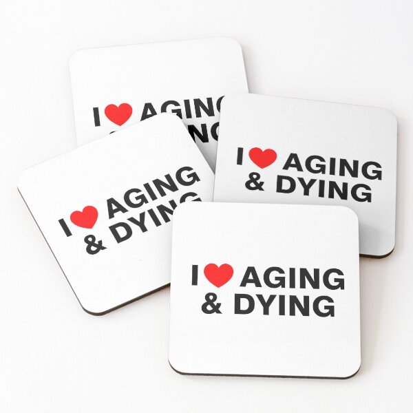 Item preview, I Love Aging And Dying designed and sold by DAFIN.
