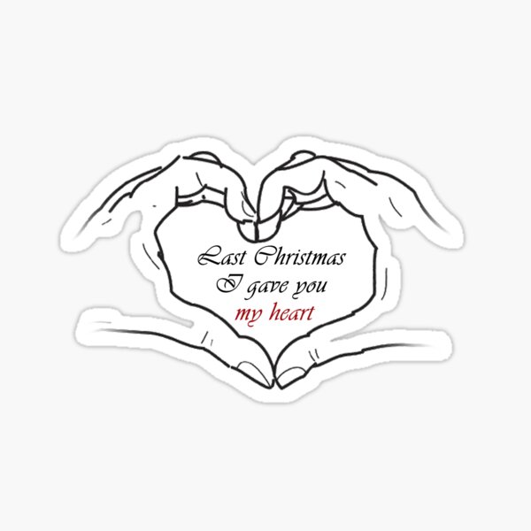 Last Christmas I gave you my heart Sticker