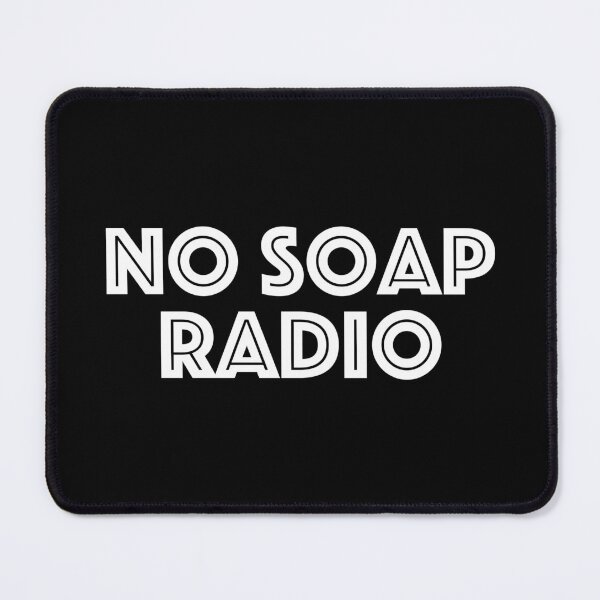 Item preview, NO SOAP RADIO designed and sold by kierkegaard.