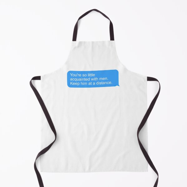 Item preview, "You're so little acquainted with men. Keep him at a distance." designed and sold by reembakes.