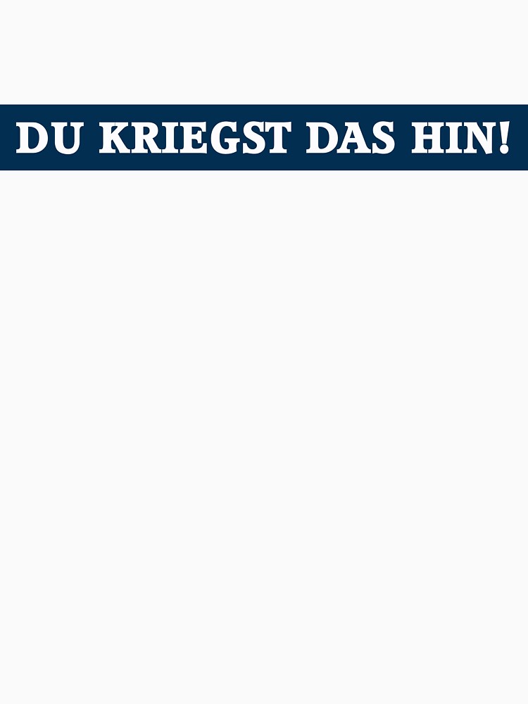 Thumbnail 3 von 3, Tailliertes T-Shirt, DU KRIEGST DAS HIN designt und verkauft von dejansekulic.