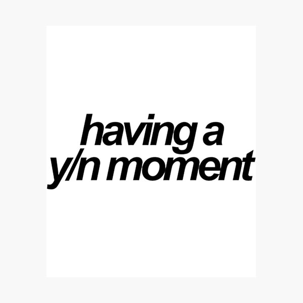 Item preview, just having a yn moment    designed and sold by ColorsByV.