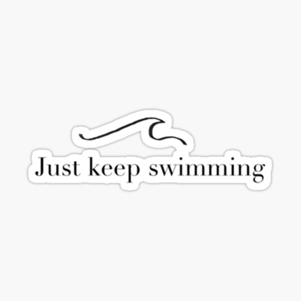 Item preview, Just keep swimming   designed and sold by ColorsByV.