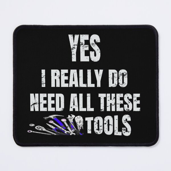 Item preview, Yes I Really Do Need All These Tools Funny Wrenches Hammer Tool Box Racing Racetrack Mechanic designed and sold by CarantinedChaos.