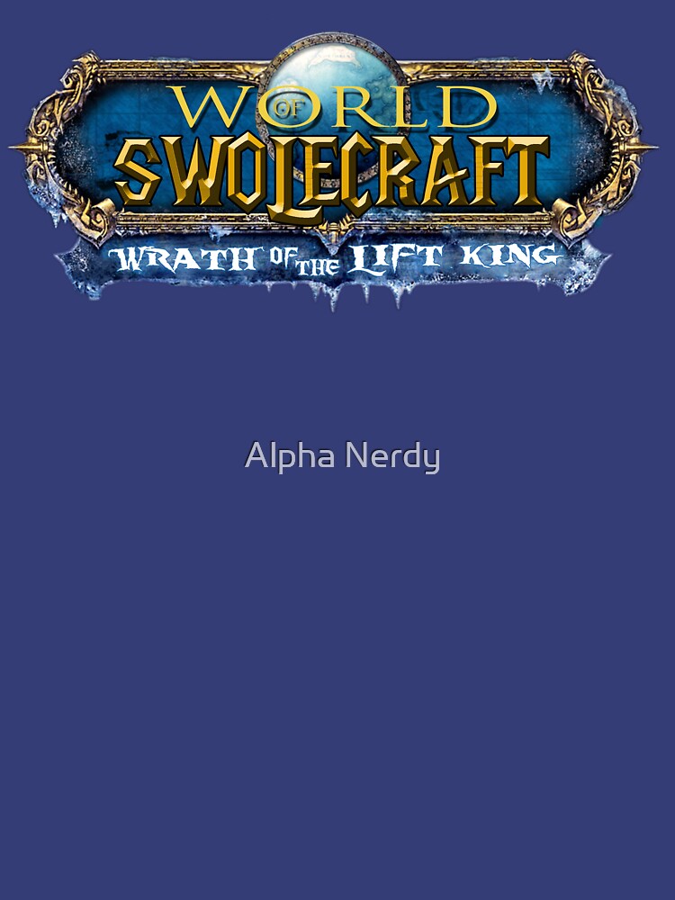World of Swolecraft: Wrath of the Lift King Logo by kaytee137