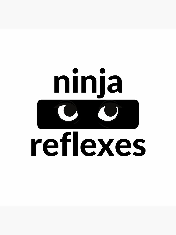 ninja-reflexes-reflexes-poster-for-sale-by-globalartsco-redbubble