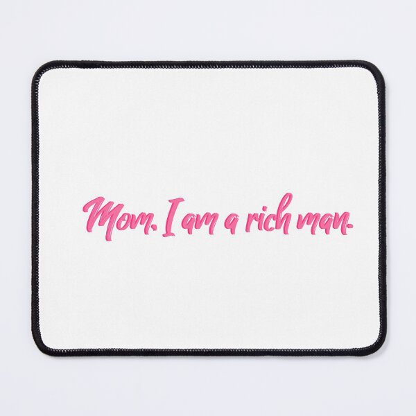 Item preview, mom i am a rich man cher quote designed and sold by sarap987.