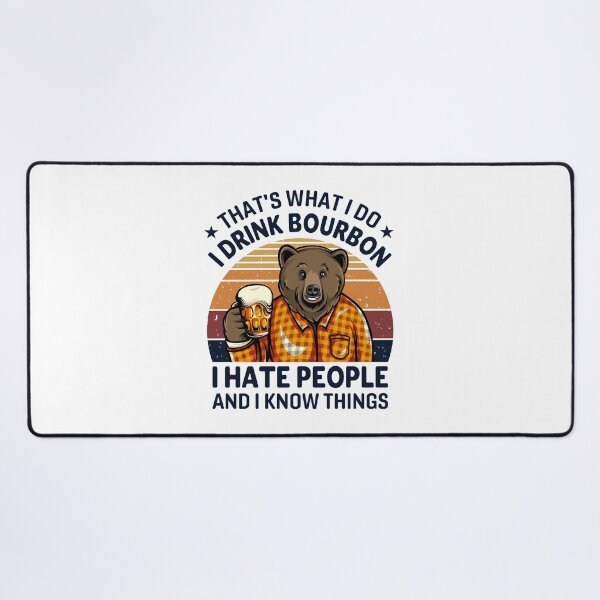 Item preview, I Drink Bourbon, I Hate People Gift for Bourbon Lovers designed and sold by BRtisticDesigns.