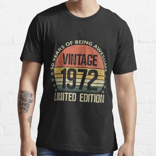 50 Year Old Vintage 1972 Limited Edition Funny 50th Birthday Essential T-Shirt