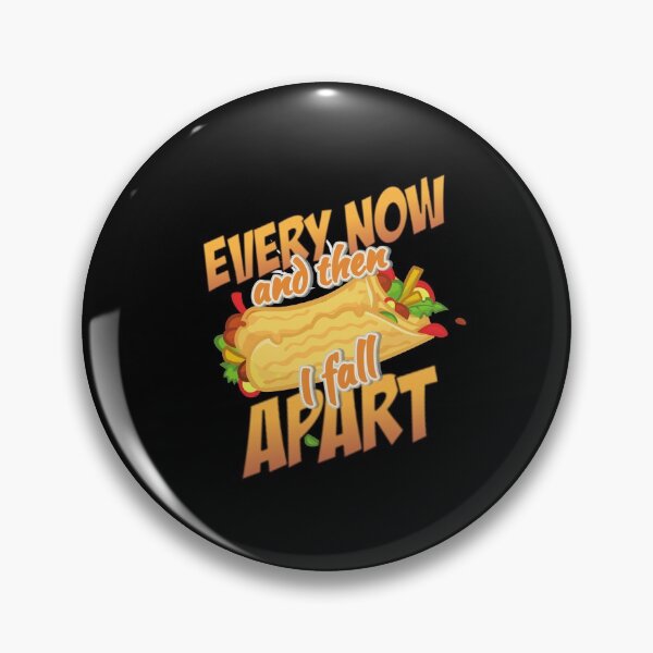 Item preview, Taco Every Now and then I Fall Apart Funny | Mexican Taco 80s song pun designed and sold by HROC.