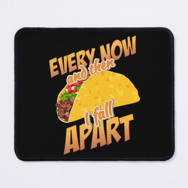Item preview, Taco Every Now and then I Fall Apart Funny | Mexican Taco 80s song pun designed and sold by HROC.