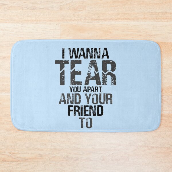 Item preview, I wanna tear you apart, and your friend to. designed and sold by Sticker Up.