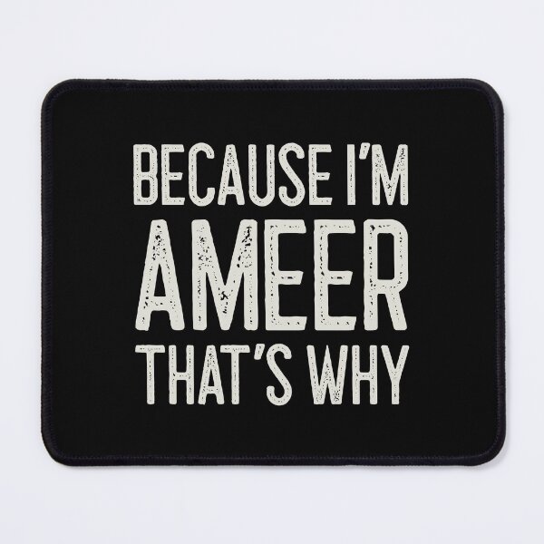 Item preview, Because I’m Ameer That’s Why Funny Personalized Name designed and sold by MariosNydras.