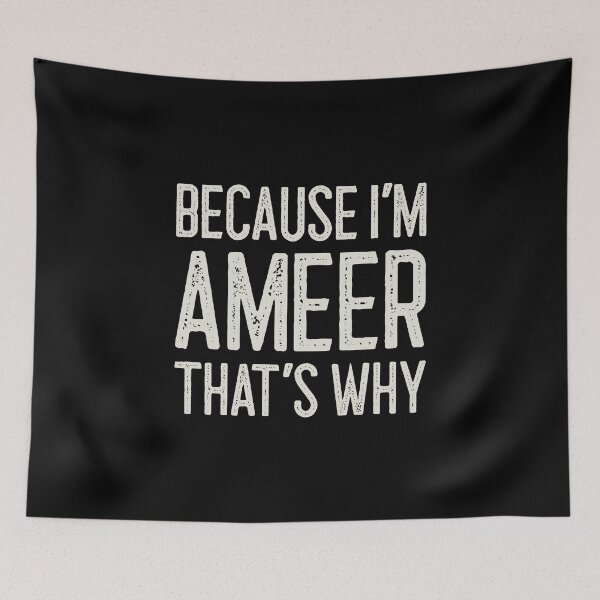 Item preview, Because I’m Ameer That’s Why Funny Personalized Name designed and sold by MariosNydras.