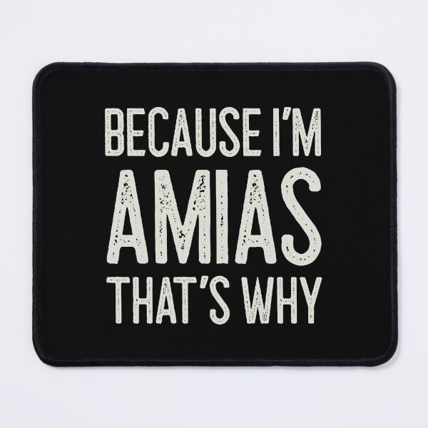 Item preview, Because I’m Amias That’s Why Funny Personalized Name designed and sold by MariosNydras.