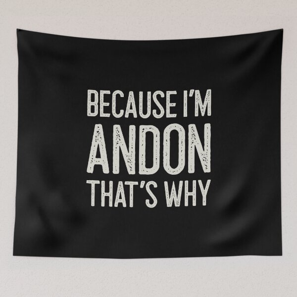 Item preview, Because I’m Andon That’s Why Funny Personalized Name designed and sold by MariosNydras.