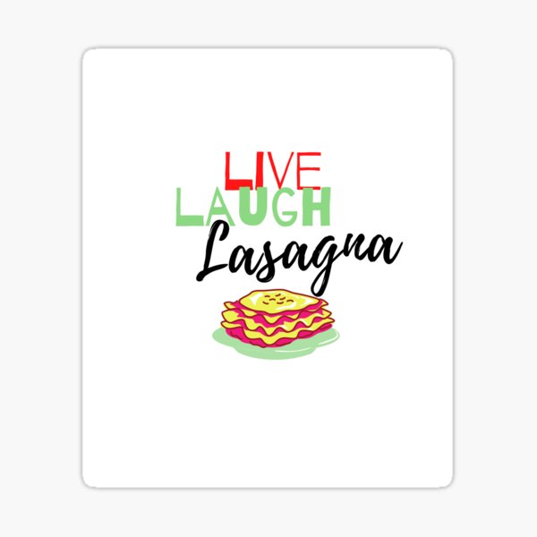 "Live Laugh Lasagna Funny Food Quotes" Sticker for Sale by DeevaValli