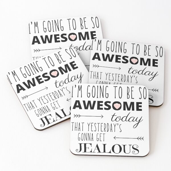 Item preview, I'm going to be so awesome today that yesterday's gonna get jealous designed and sold by aboniteblanc.
