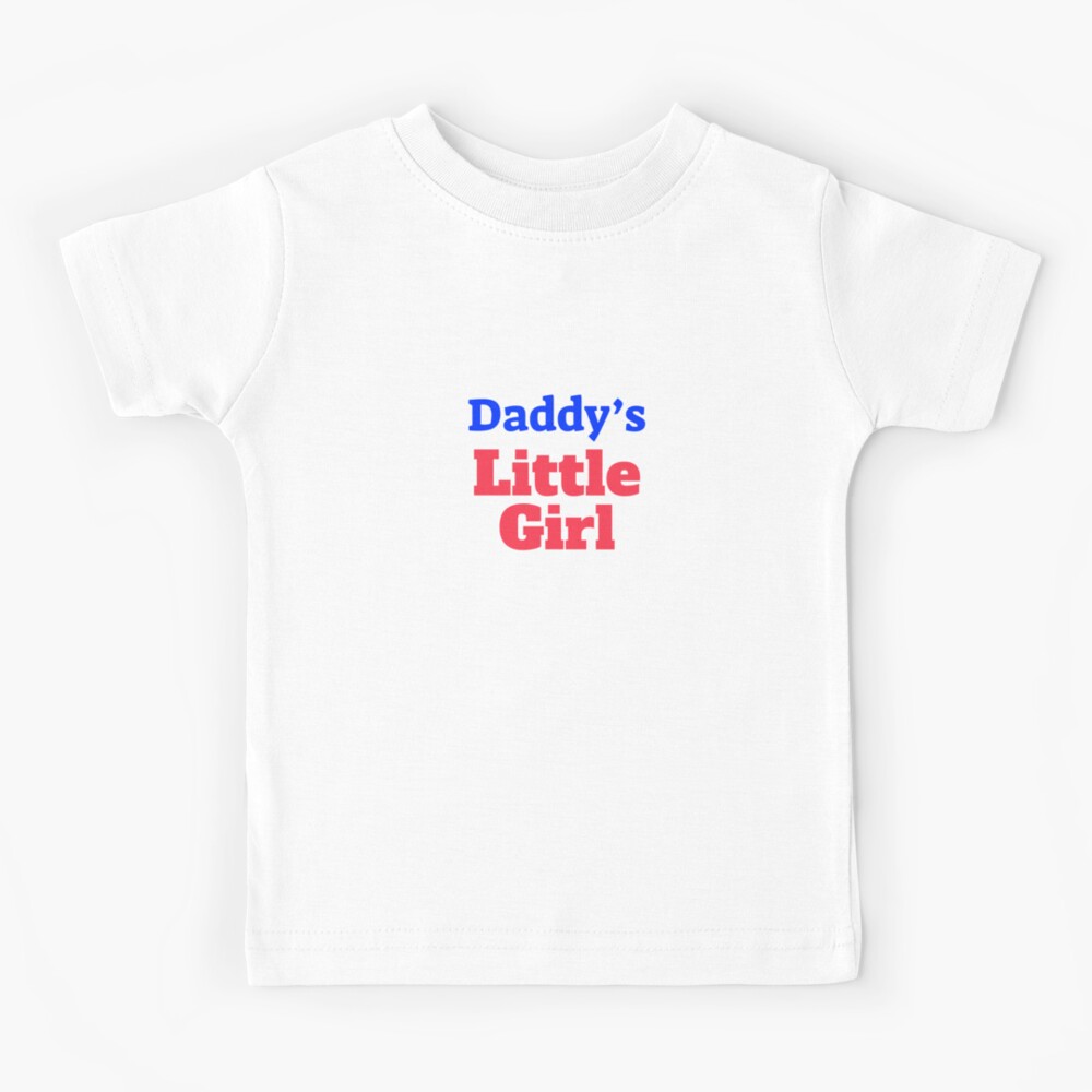 "Daddy's Little Girl" Kids TShirt for Sale by adamajd Redbubble