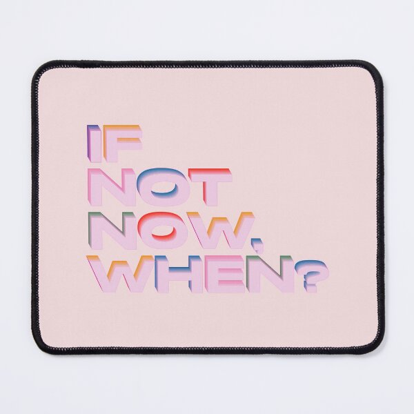 Item preview, If not now, when? designed and sold by lucybrownlane.