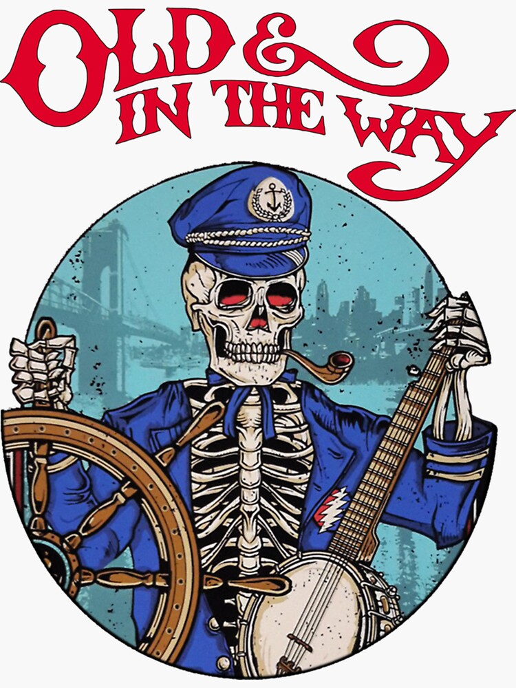  old and in the way skeleton sticker sticker by maryannel1 redbubble