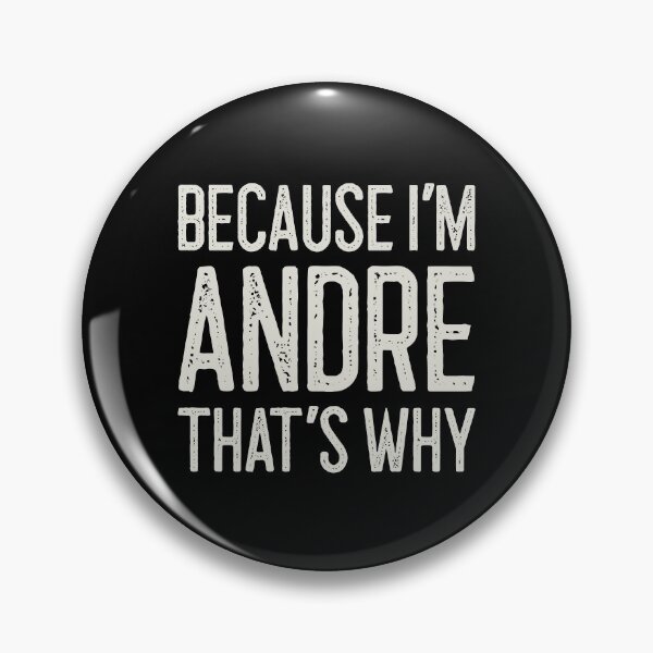 Item preview, Because I’m Andre That’s Why Funny Personalized Name designed and sold by MariosNydras.