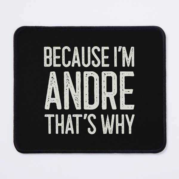 Item preview, Because I’m Andre That’s Why Funny Personalized Name designed and sold by MariosNydras.