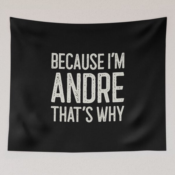 Item preview, Because I’m Andre That’s Why Funny Personalized Name designed and sold by MariosNydras.