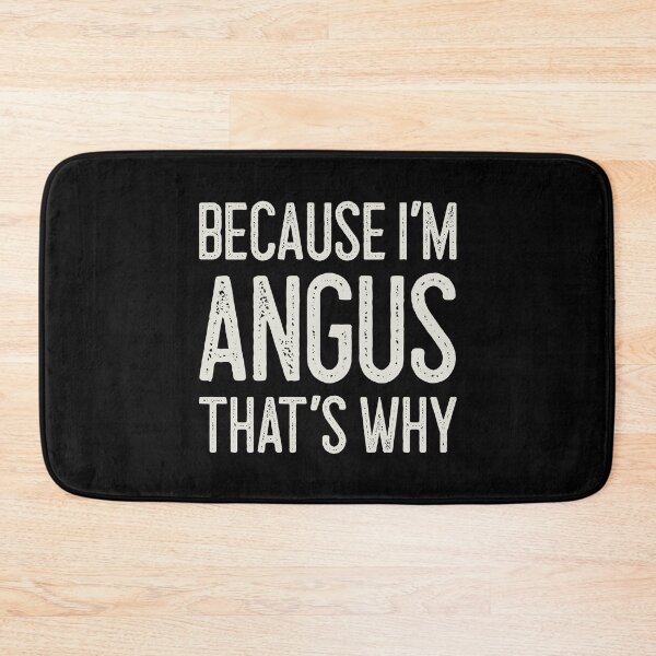 Item preview, Because I’m Angus That’s Why Funny Personalized Name designed and sold by MariosNydras.