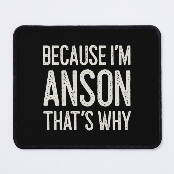Item preview, Because I’m Anson That’s Why Funny Personalized Name designed and sold by MariosNydras.