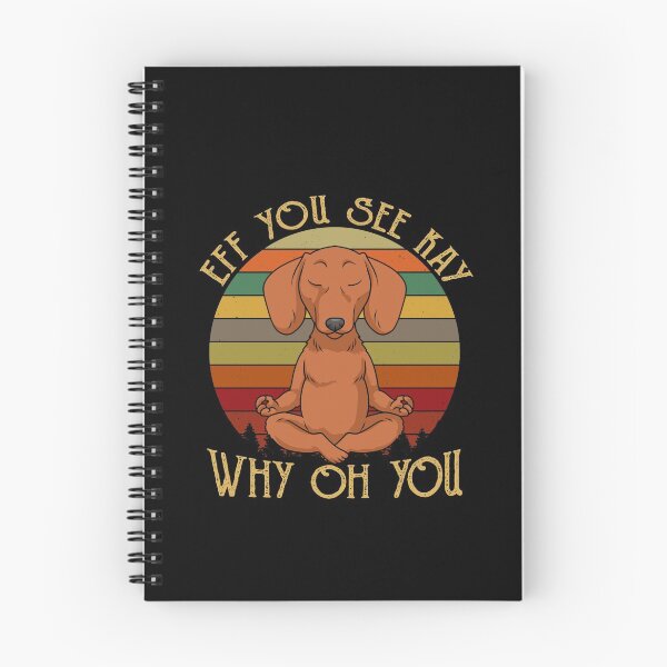 Item preview, Dachshund EFF You See Kay Why Oh You designed and sold by Marika1100.