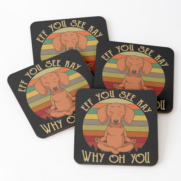 Item preview, Dachshund EFF You See Kay Why Oh You designed and sold by Marika1100.