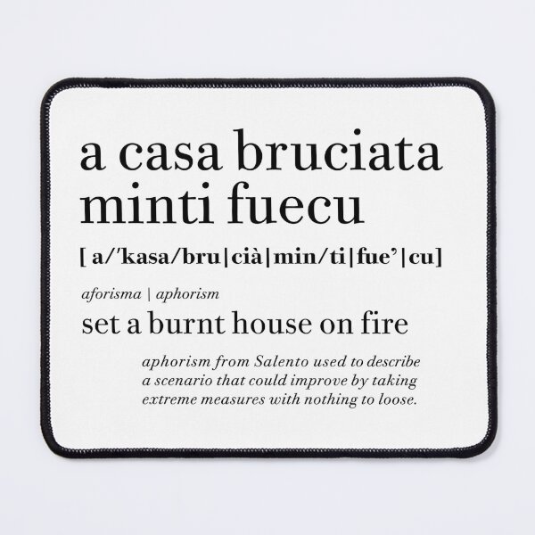 Item preview, A casa bruciata minti fuecu  - Set a burnt house on fire | Salento Aforismi - Salento Aphorism designed and sold by SALENTOmadness.
