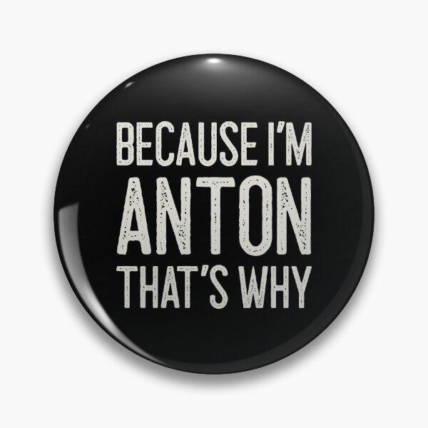 Artikelvorschau, Weil ich Anton bin, deshalb lustiger personalisierter Name entworfen und verkauft von MariosNydras.