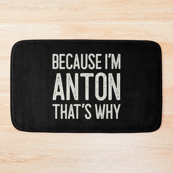Item preview, Because I’m Anton That’s Why Funny Personalized Name designed and sold by MariosNydras.