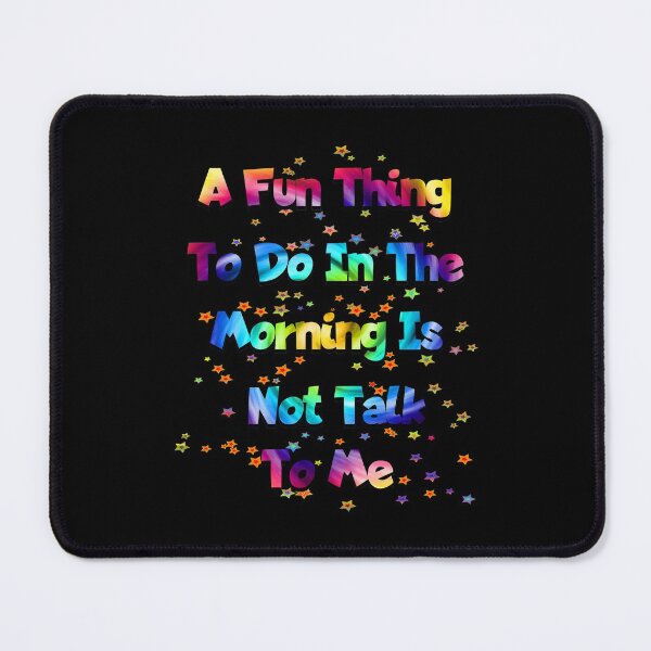 Item preview, A Fun Thing To Do In The Morning Is Not Talk To Me / Coworker Gift/ Funny Shirt/Gift for Friend designed and sold by storefoxmix.