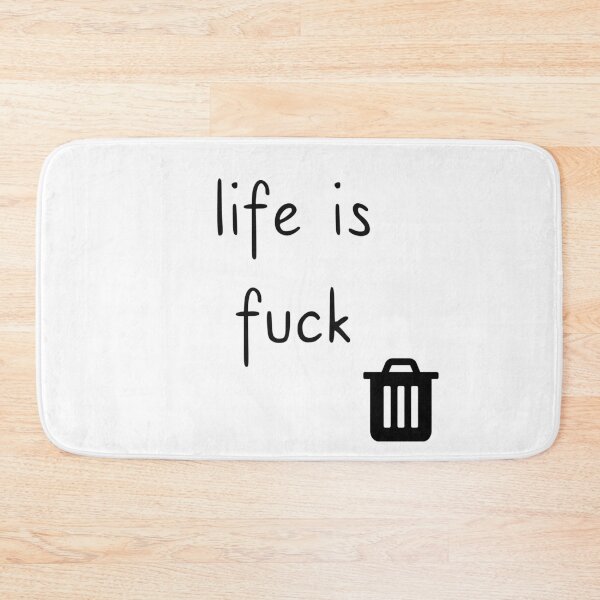 Item preview, Life is fuck  designed and sold by Bonicrazypeople.