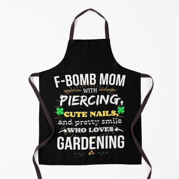 Item preview, F-Bomb Mom With Piercing, Cute Nails, and Pretty Smile Who Loves Gardening designed and sold by GoPublicTeam.