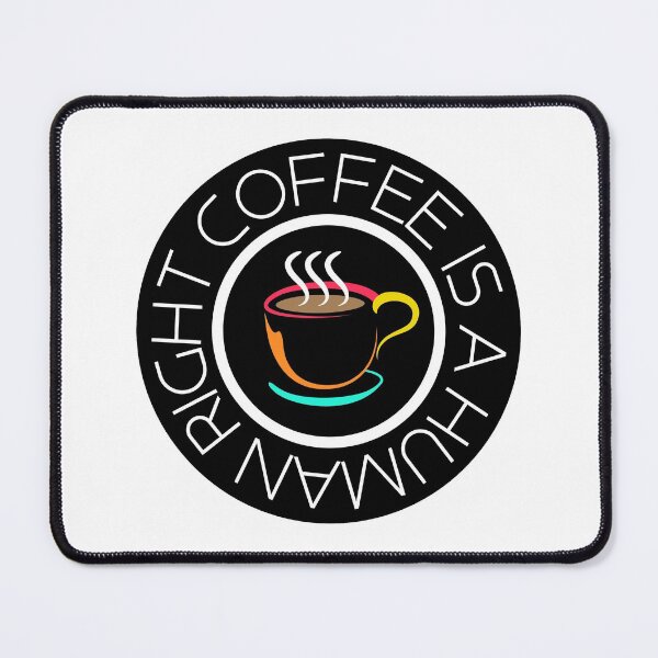 Item preview, Coffee Is A Human Right designed and sold by liewy.
