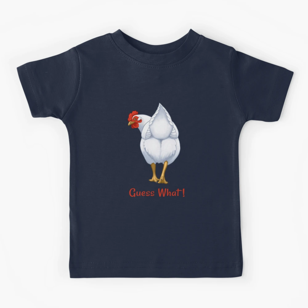 guess what chicken butt kids shirt