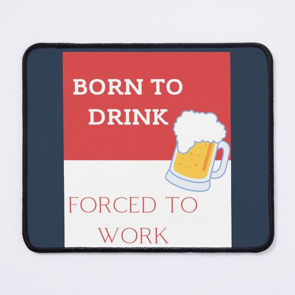 Item preview, BORN TO DRINK designed and sold by McClureStewart.