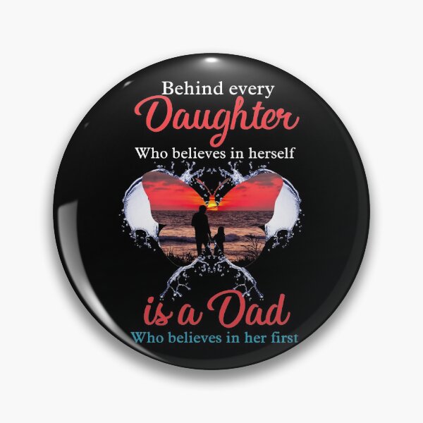 Item preview, Behind Every Daughter Who Believes In Herself Is A Dad   designed and sold by Linenist.